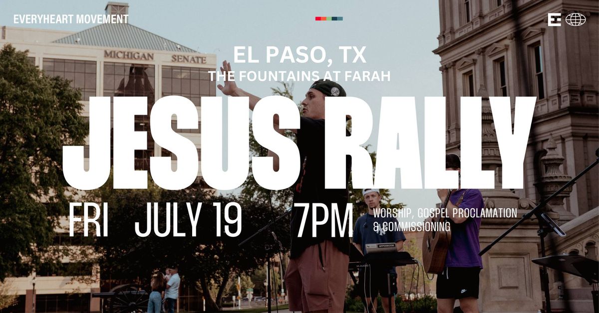 EL PASO, TX - JESUS RALLY