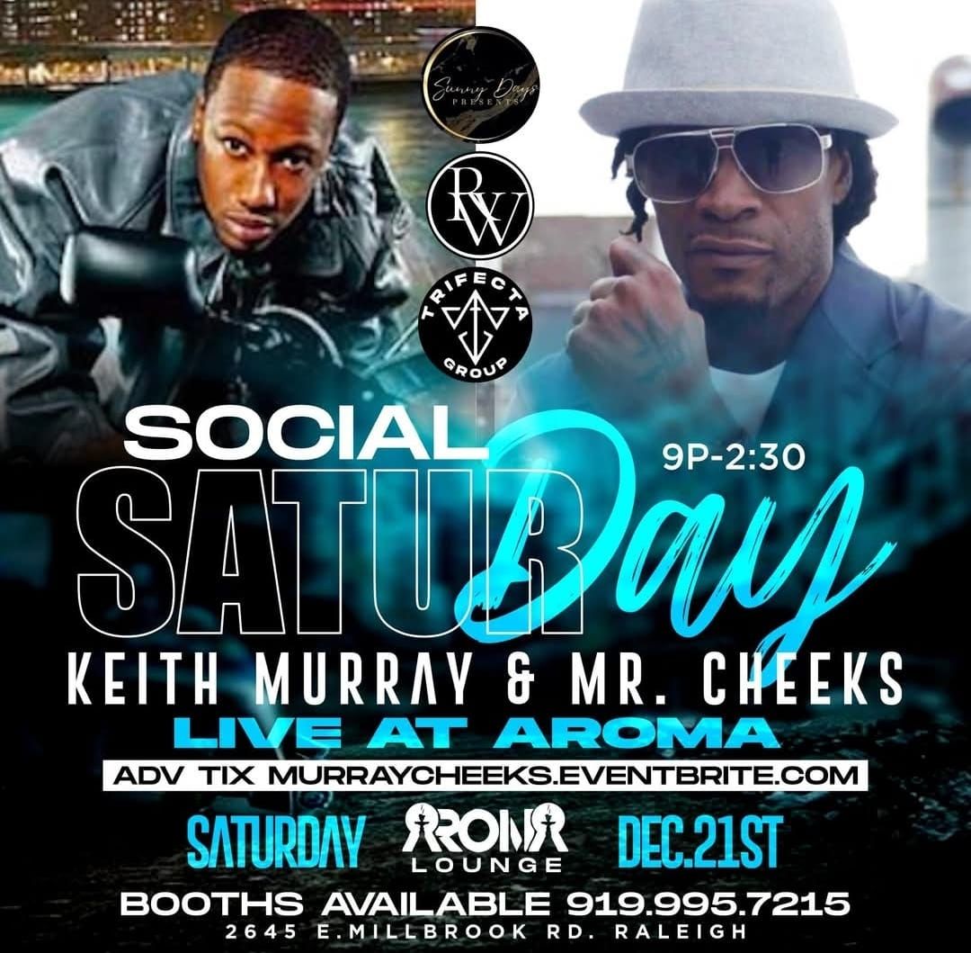 Social Saturday's With Mr. Cheeks & Keith Murray 