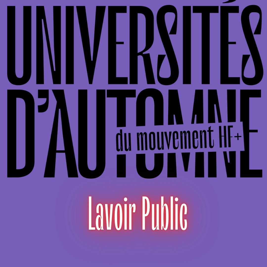 Universit\u00e9s d'Automne du mouvement HF+ -LE LAVOIR PUBLIC- carte blanche 2 Alli\u00e9\u00b7es 