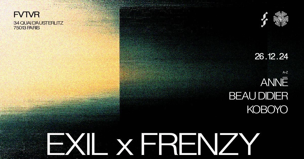 EXIL x FRENZY : ANN\u0112, BEAU DIDIER, KOBOYO