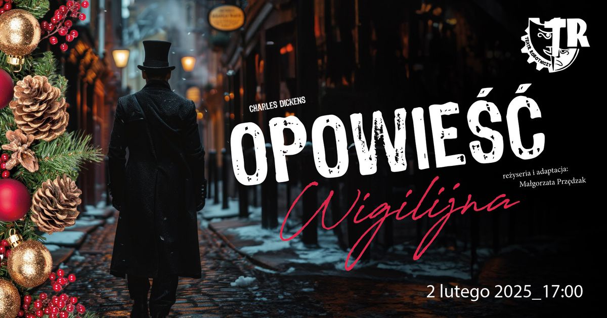 "Opowie\u015b\u0107 Wigilijna" Teatr Robotniczy im. Boles\u0142awa Barbackiego w Nowym S\u0105czu