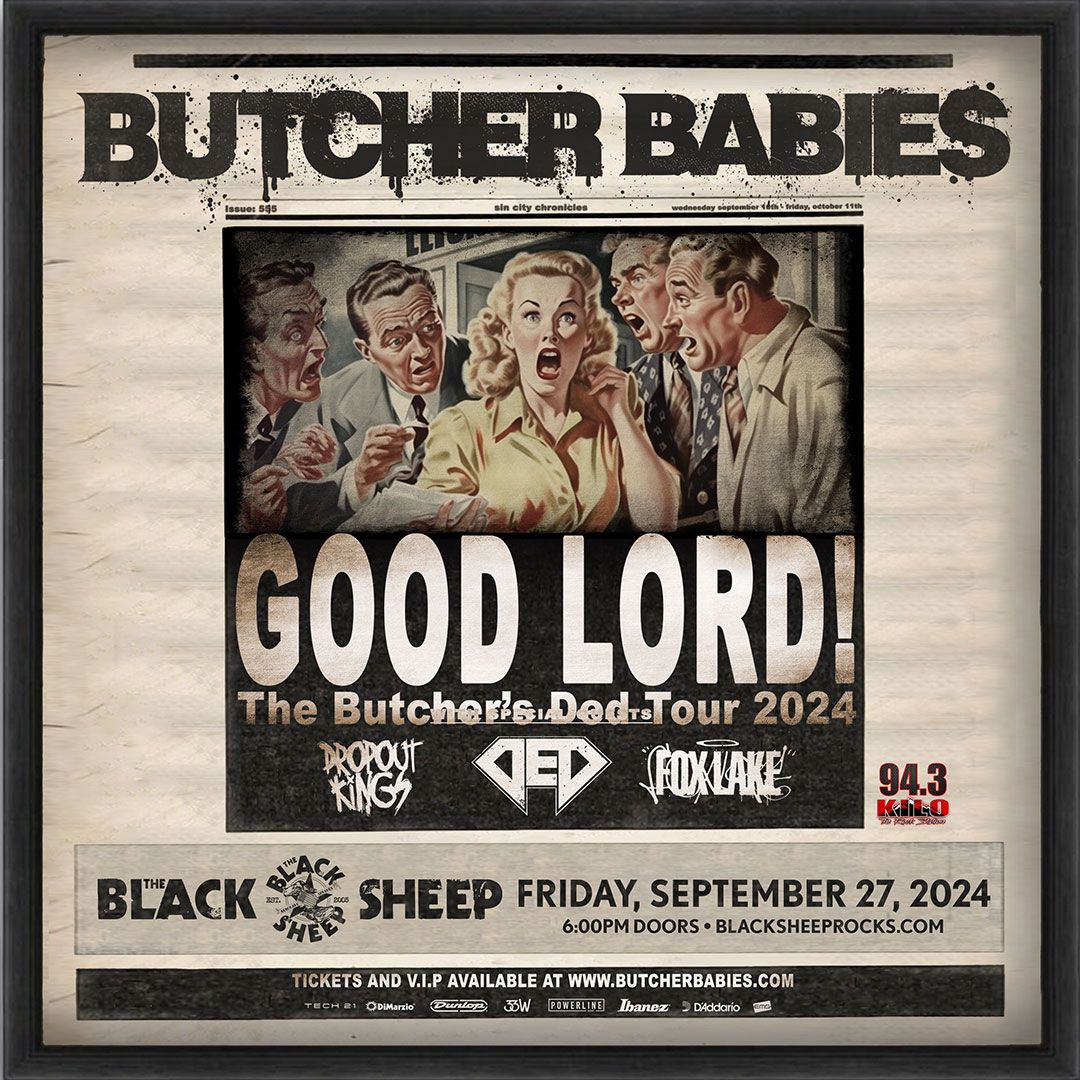 94.3 KILO Presents Butcher Babies w\/ Dropout Kings, DED, & Fox Lake