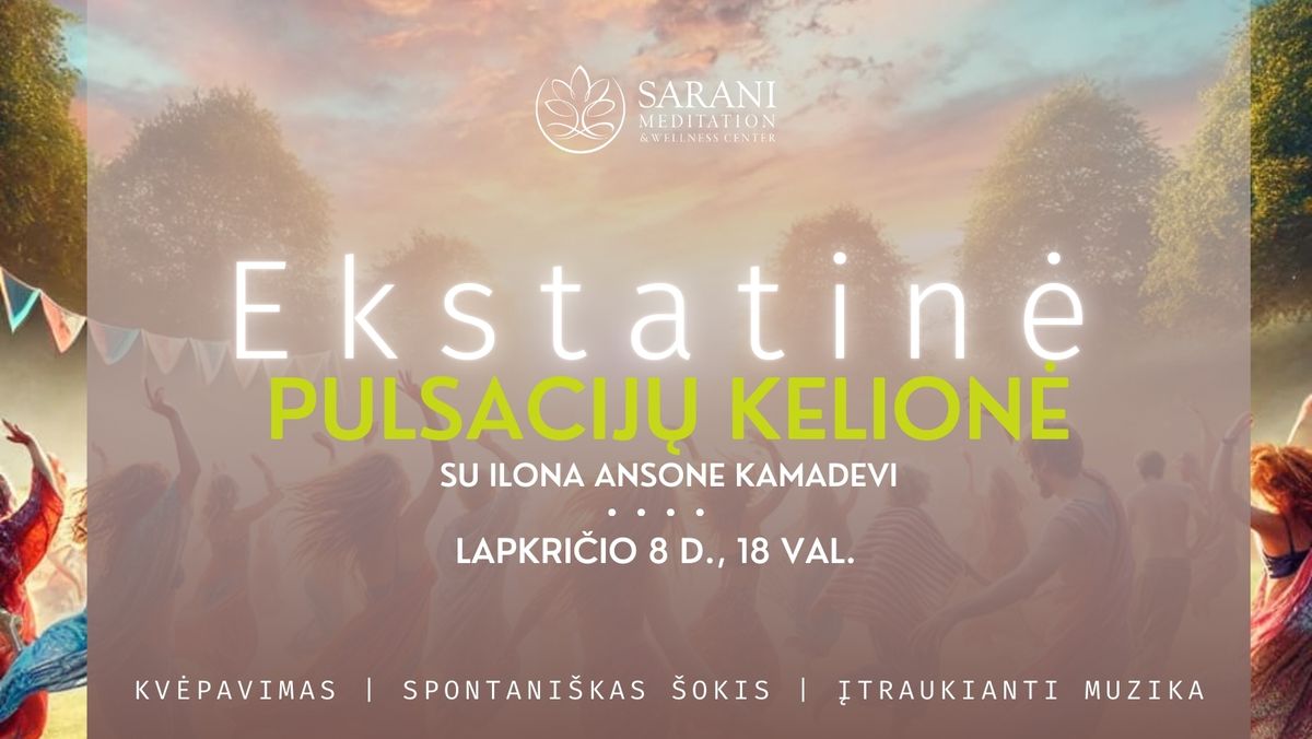 Ekstatin\u0117 Pulsacij\u0173 kelion\u0117 su Ilona Ansone \/ Kamadevi