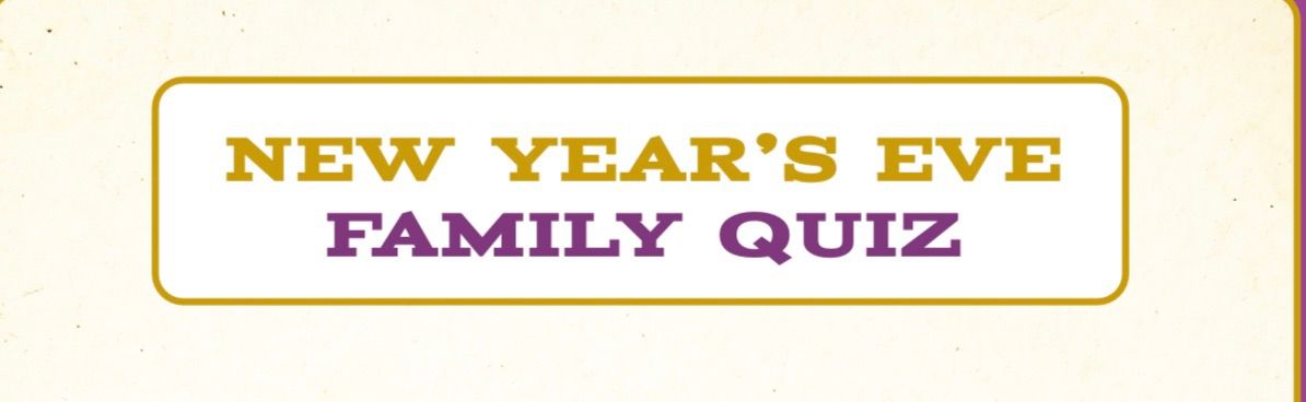 NEW YEARS EVE FAMILY QUIZ 