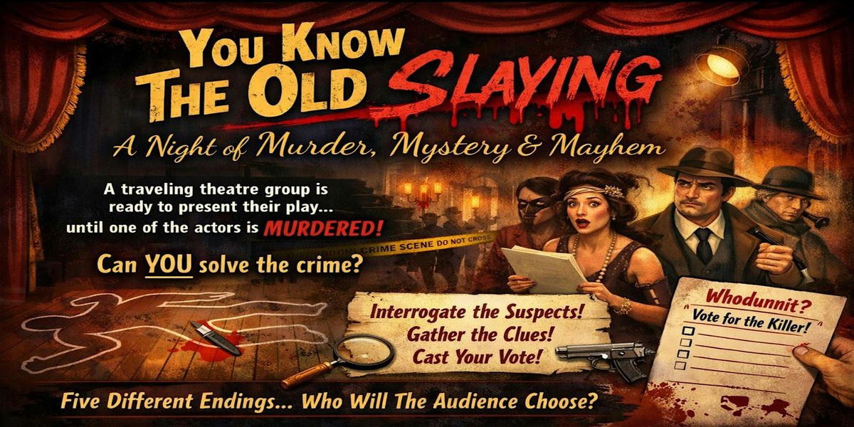 You Know the Old Slaying Interactive M**der Mystery