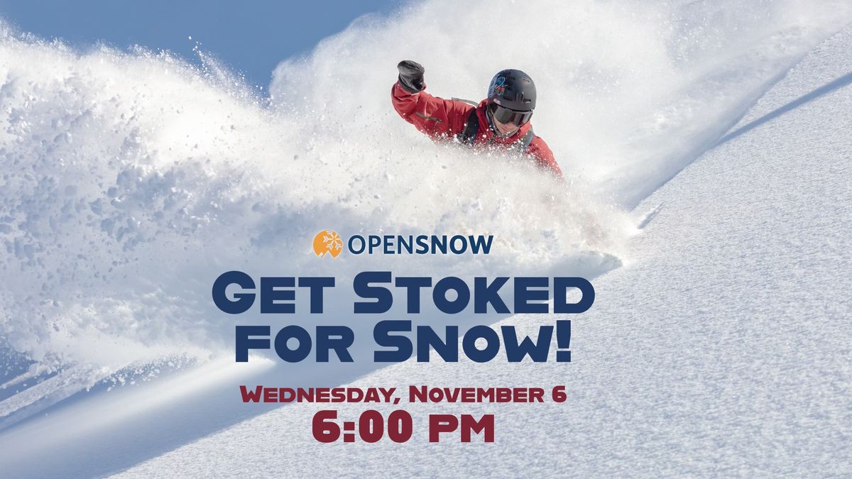 Get Stoked for Snow!