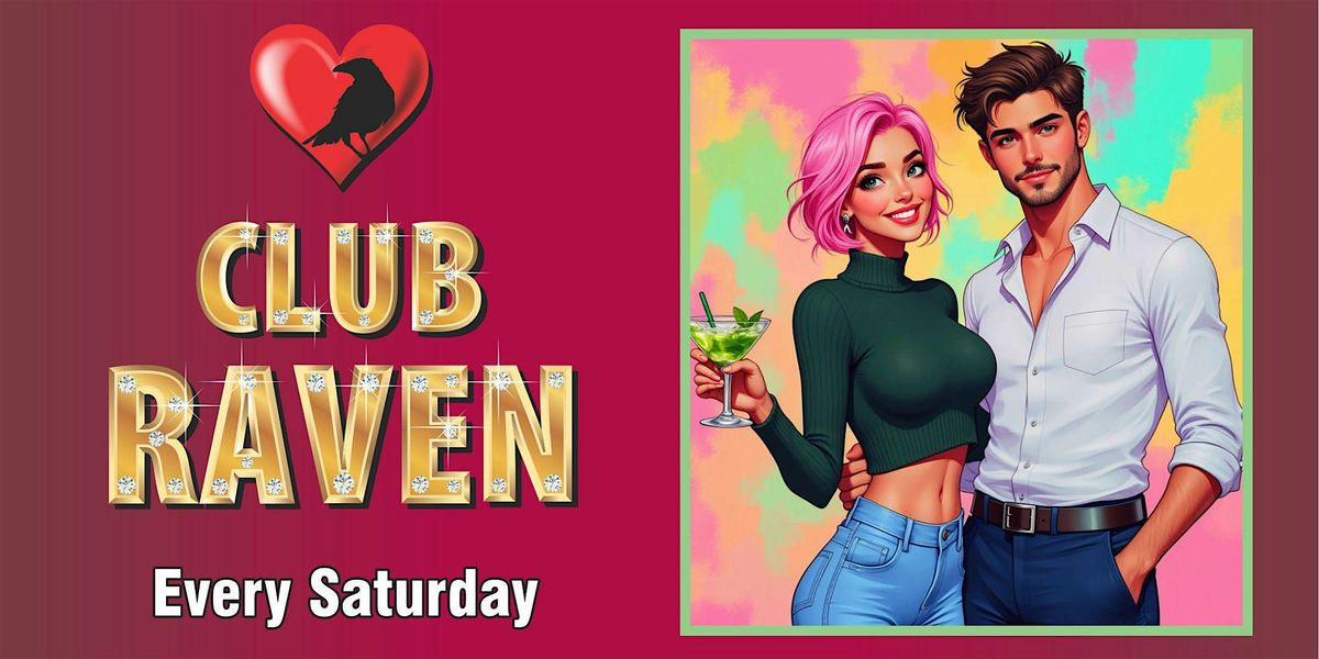 This Saturday @ Club Raven