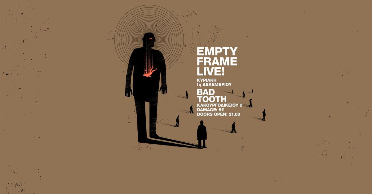 EMPTY FRAME LIVE @ Bad Tooth | SUN 01\/12\/2024