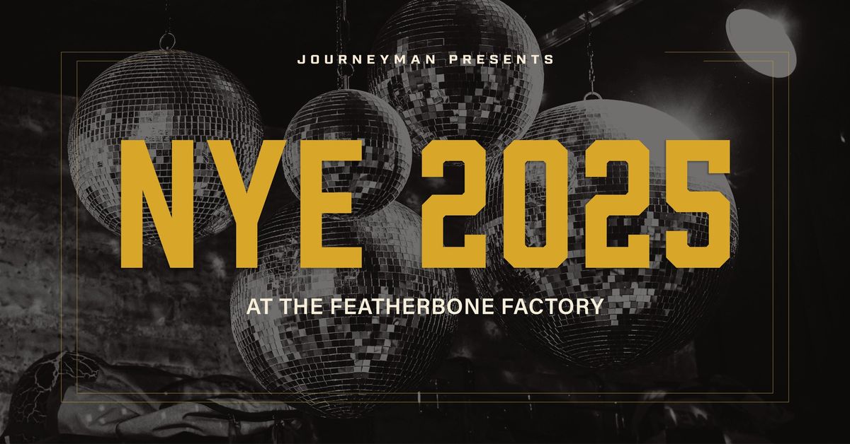 NYE at the Featherbone Factory - Three Oaks