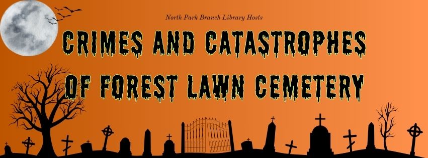 Crimes & Catastrophes of Forest Lawn Cemetery 