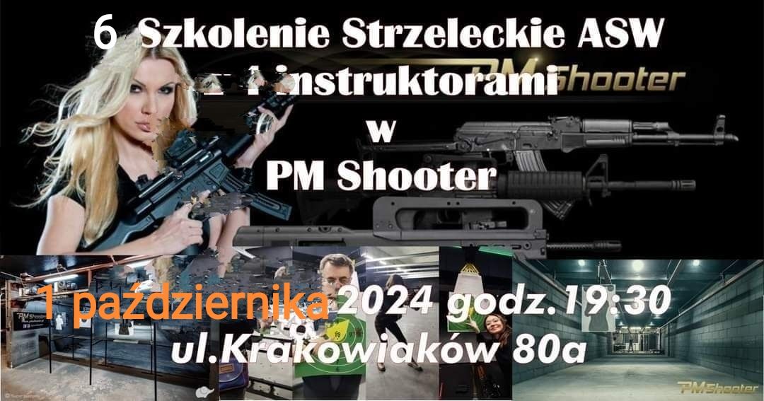 6 Szkolenie Strzeleckie ASW x PM Shooter - 12 miejsc!!!