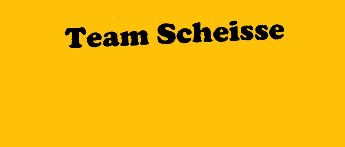 Team Scheisse in HANNOVER