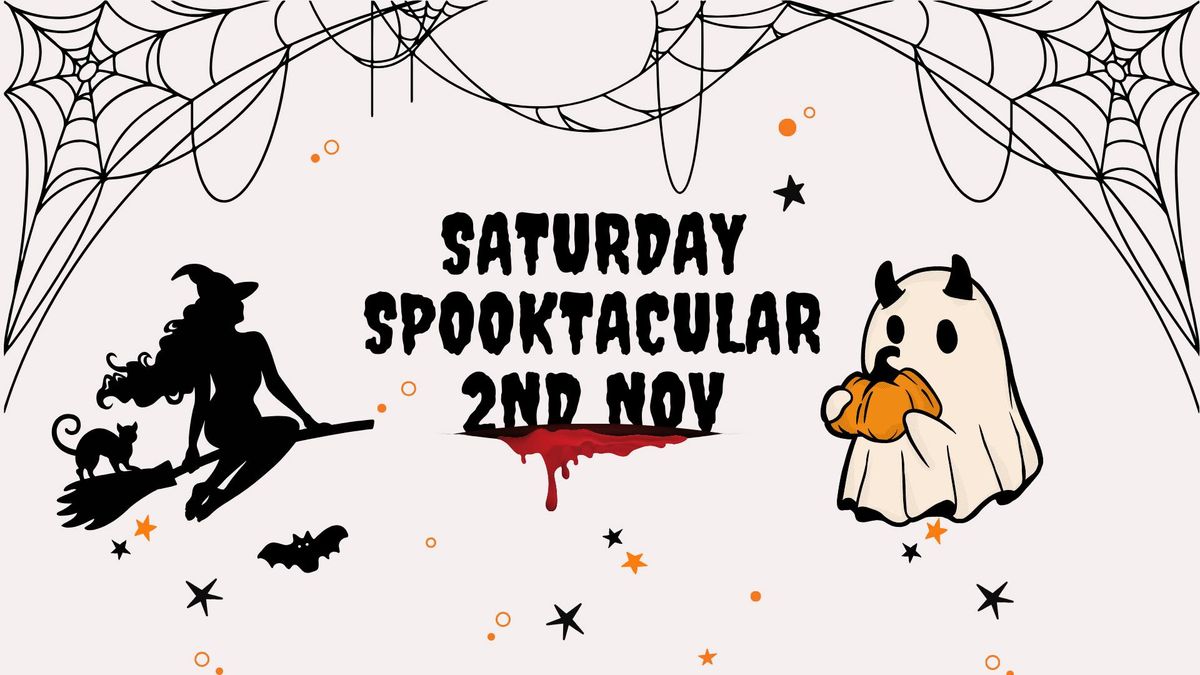 SATURDAY SPOOKTACULAR