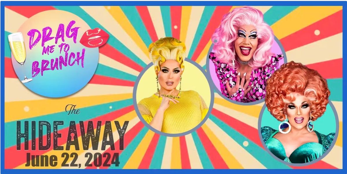 Drag Me to Brunch at The Hideaway