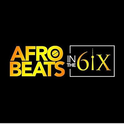 AfrobeatsInThe6ix