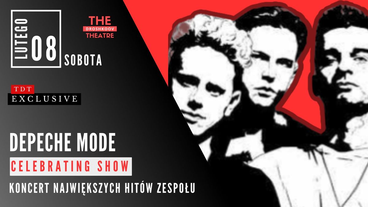 DEPECHE MODE\u2013CELEBRATING SHOW \u2013 KONCERT HIT\u00d3W ZESPO\u0141U\u2013TDT EXCLUSIVE + AFTER PARTY