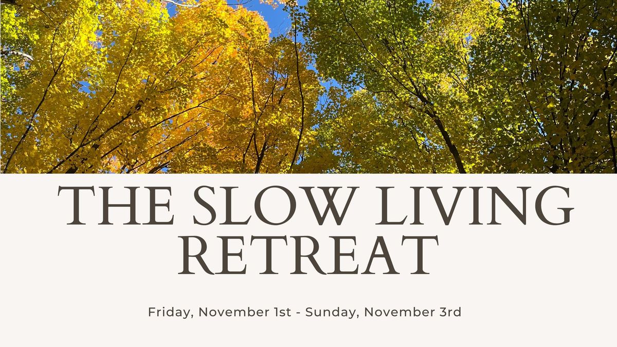 The Slow Living Retreat