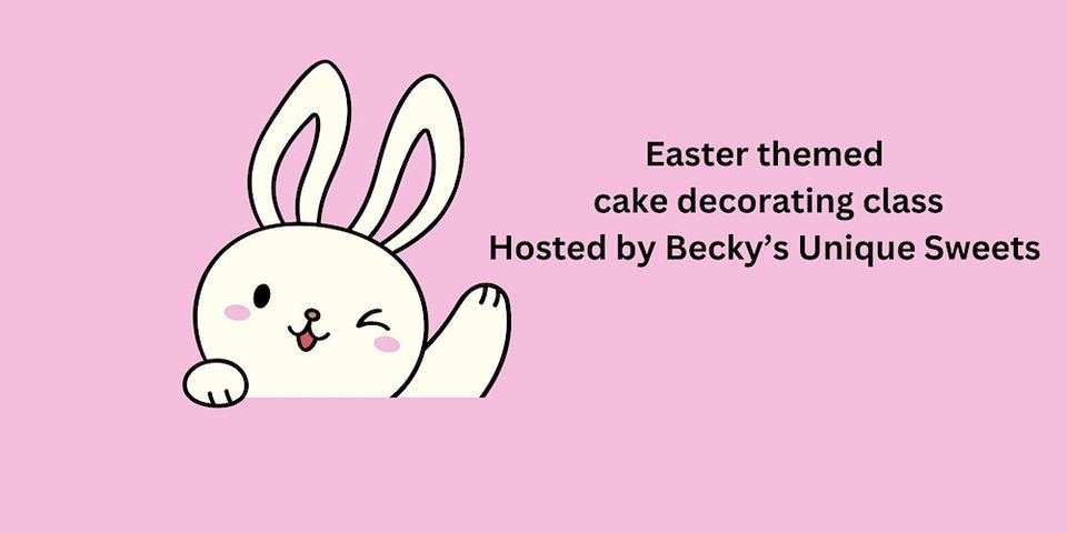 Easter theme cake decorating class