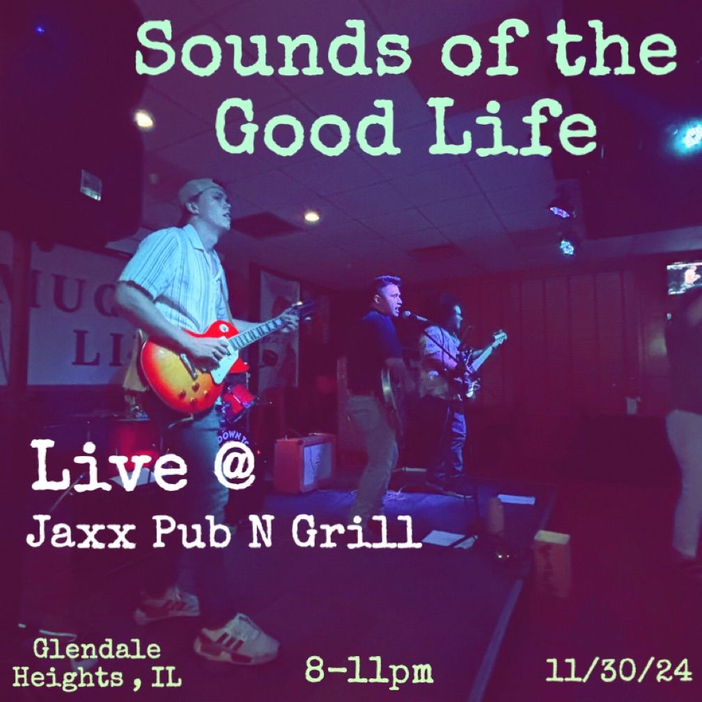 Sounds of the Good Life band @ Jaxx Pub N Grill 