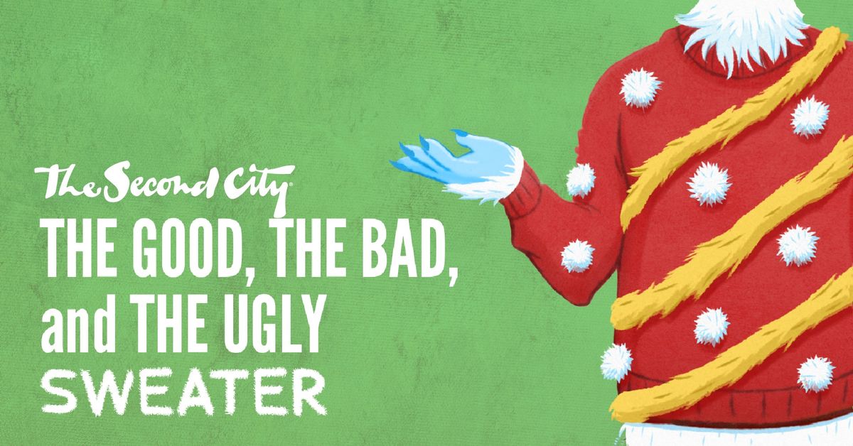 The Second City: The Good, The Bad, and The Ugly Sweater