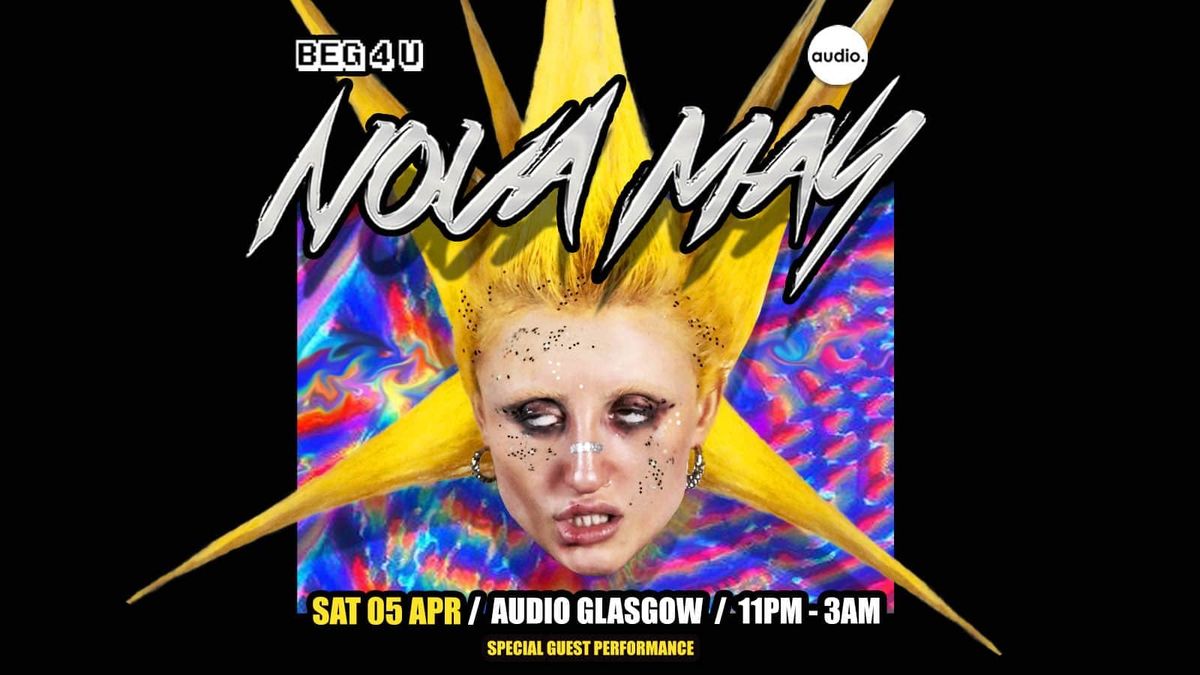 BEG 4 U: Nova May (GLASGOW) - Alt Pop\/Hyperpop Club Night