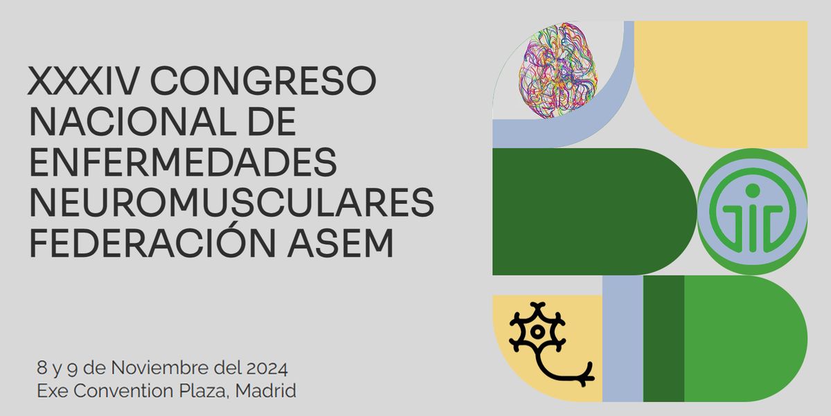 XXXIV Congreso Nacional de Enfermedades Neuromusculares de Federaci\u00f3n ASEM