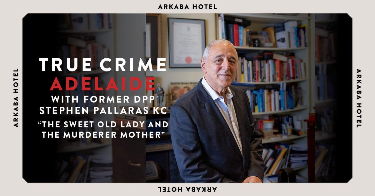 True Crime Adelaide with Stephen Pallaras KC: The Sweet Old Lady and the Murderer Mother