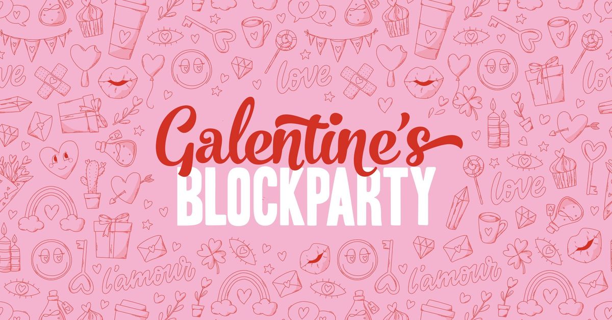 Galentine\u2019s Block Party