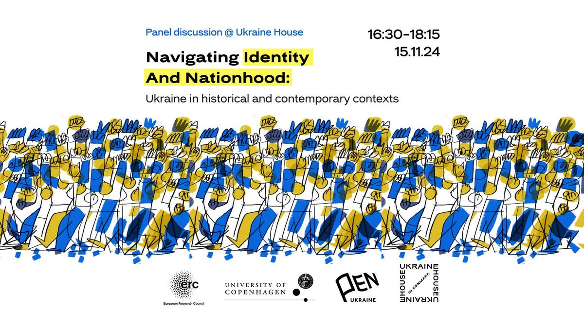 Panel discussion. Navigating Identity and Nationhood: Ukraine in Historical and Contemporary Context