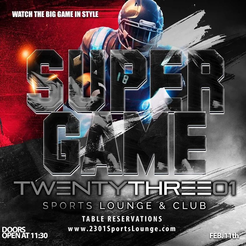 Watch the SUPER GAME @ TwentyThree01 Sports Lounge