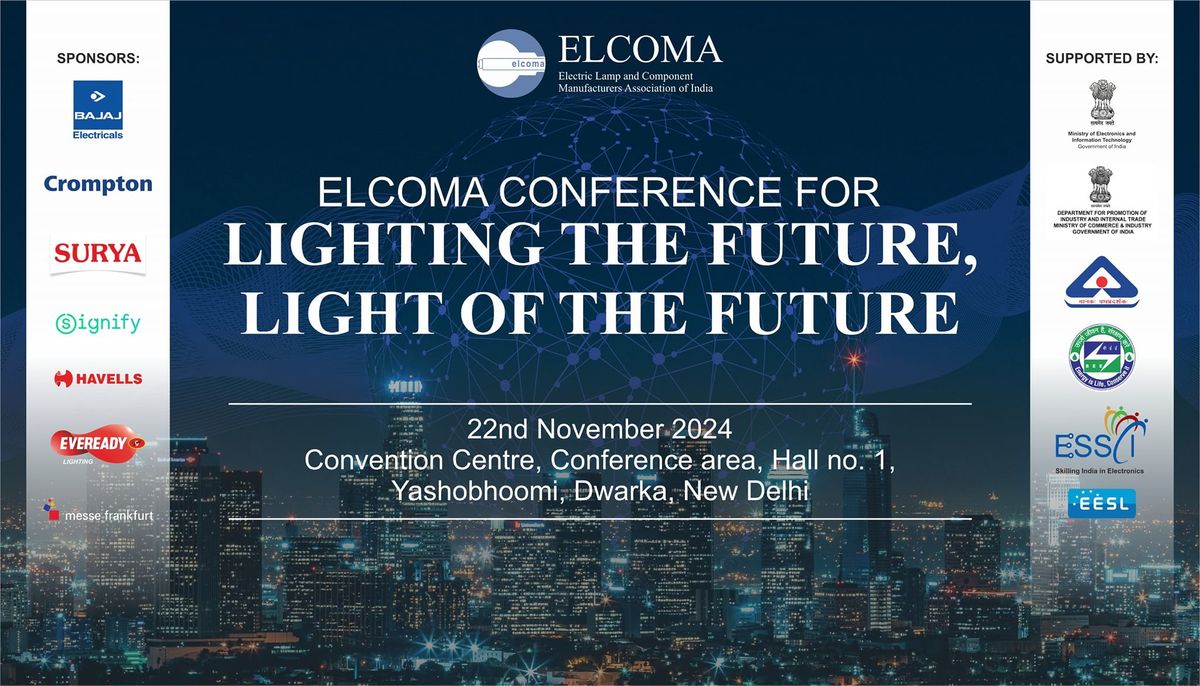 ELCOMA Conference on 'Lighting the future, Light of the future'