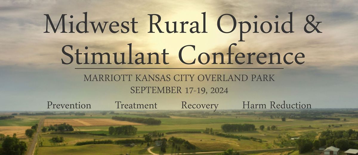 Midwest Rural Opioid & Stimulant Conference 2024