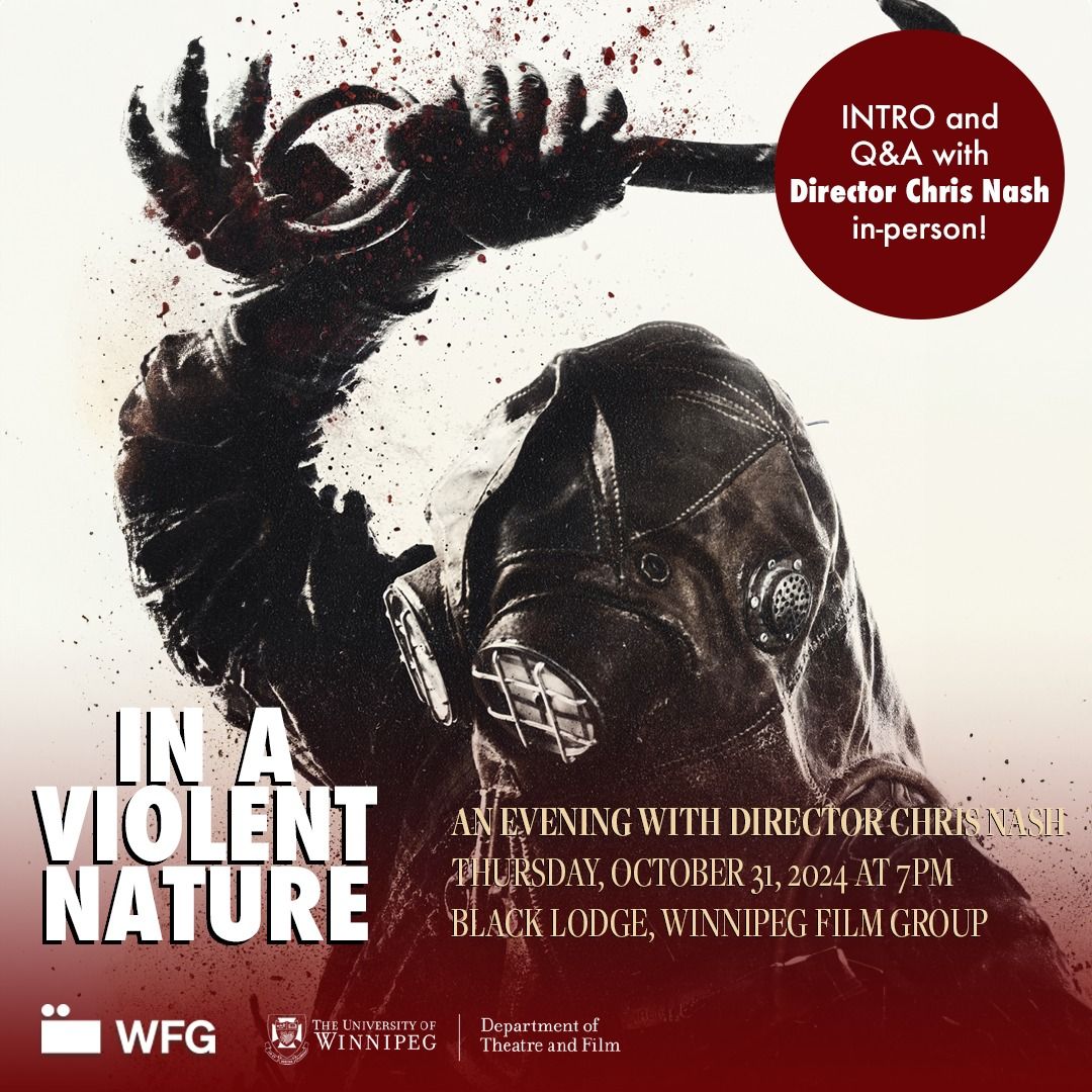 An Evening with Director Chris Nash: In-person Introduction and Q&A "In A Violent Nature" 