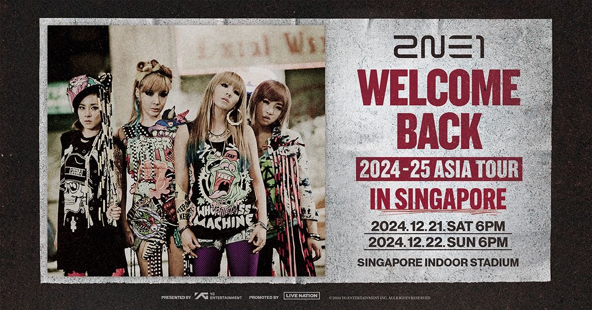 2024-25 2NE1 ASIA TOUR [WELCOME BACK] IN SINGAPORE