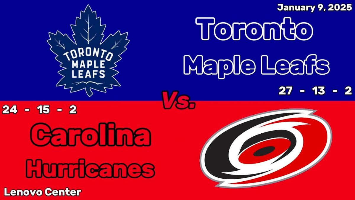 Carolina Hurricanes vs. Toronto Maple Leafs