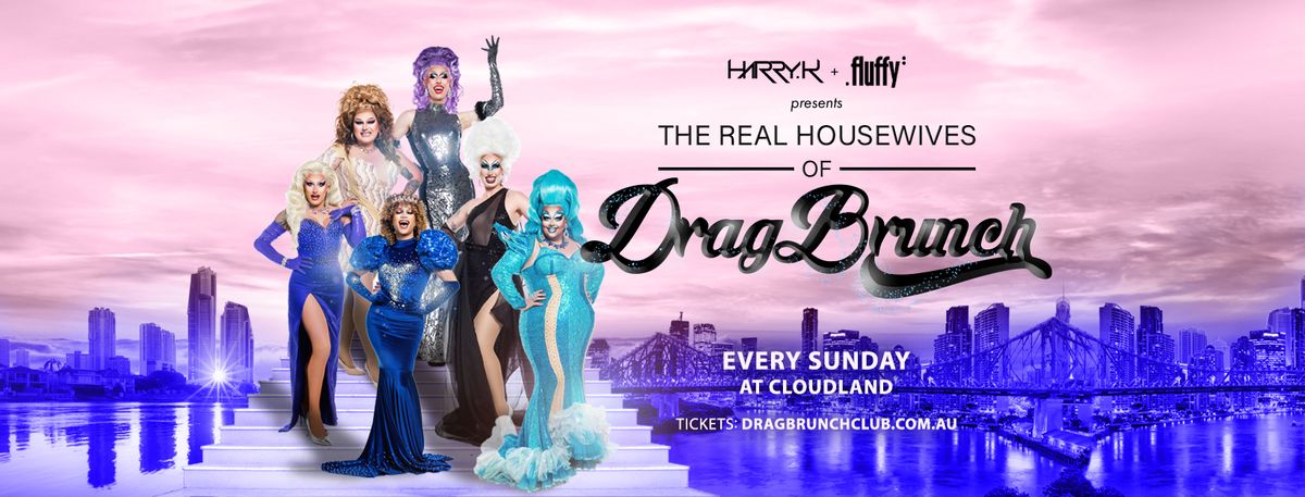 The Real Housewives Of DRAG BRUNCH - Cloudland (Every Sunday)