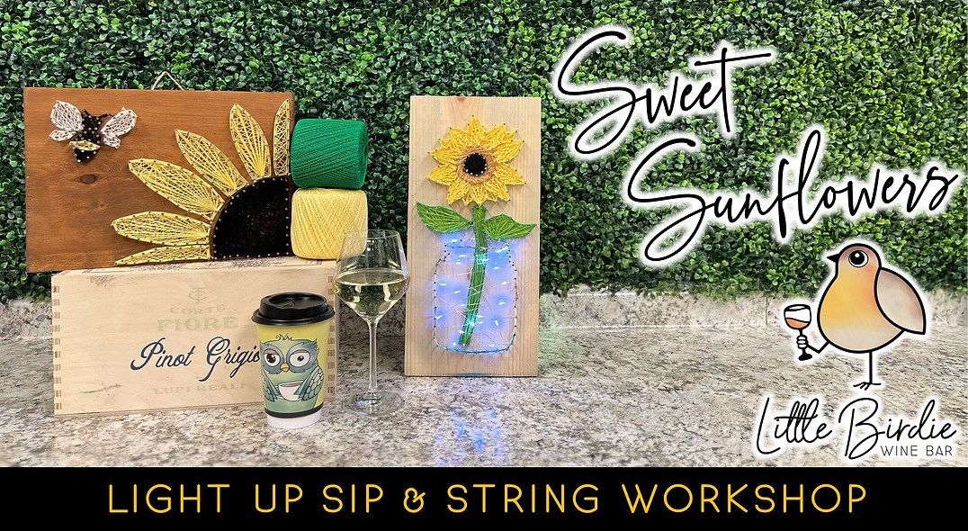 Sweet Sunflowers | Light Up Sip & String Workshop (1\/25 @ 4pm)