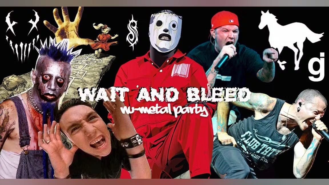 Wait and Bleed - Nu Metal Night