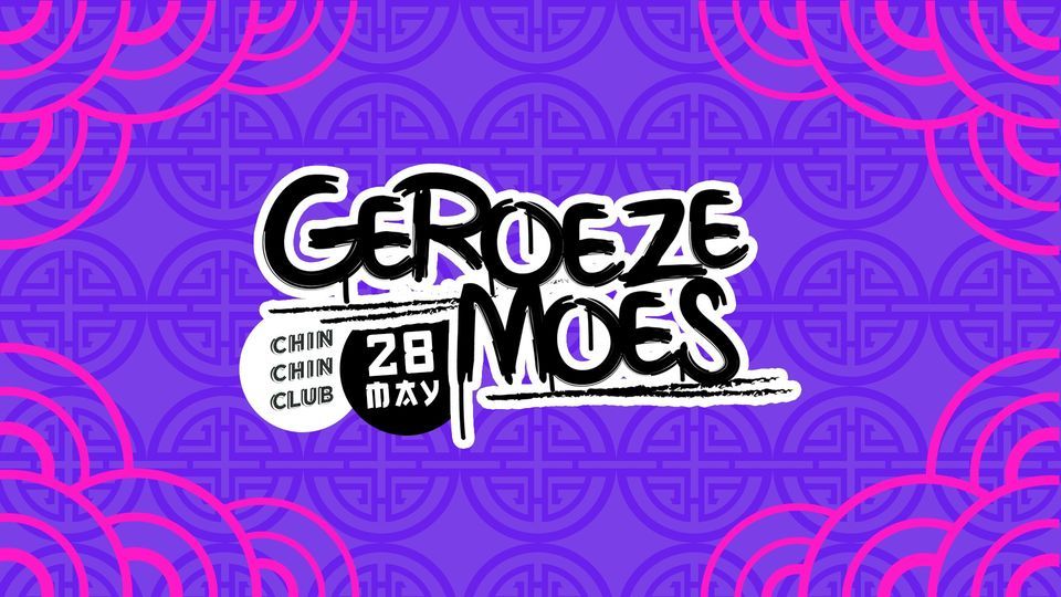 Geroezemoes 28-05 | Chin Chin Club