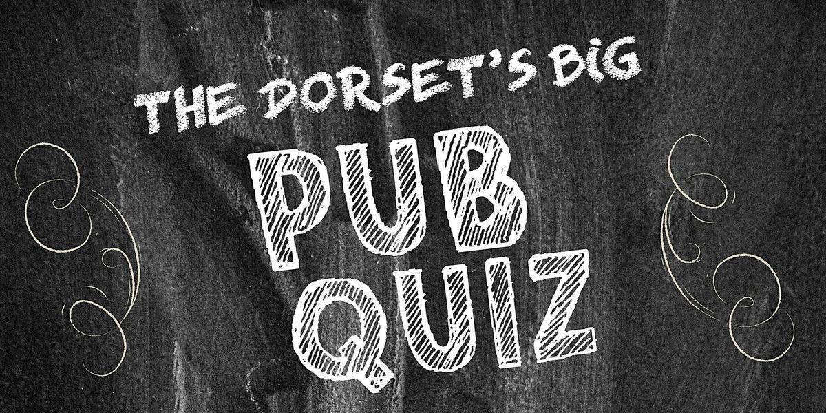 The Dorset's BIG Pub Quiz (MAY)