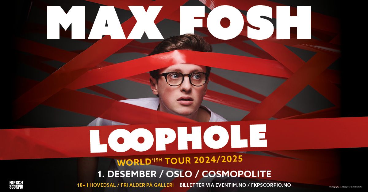 Ekstra! Max Fosh: Loophole \/ 2x Cosmopolite \/ Pres. av FKP Scorpio