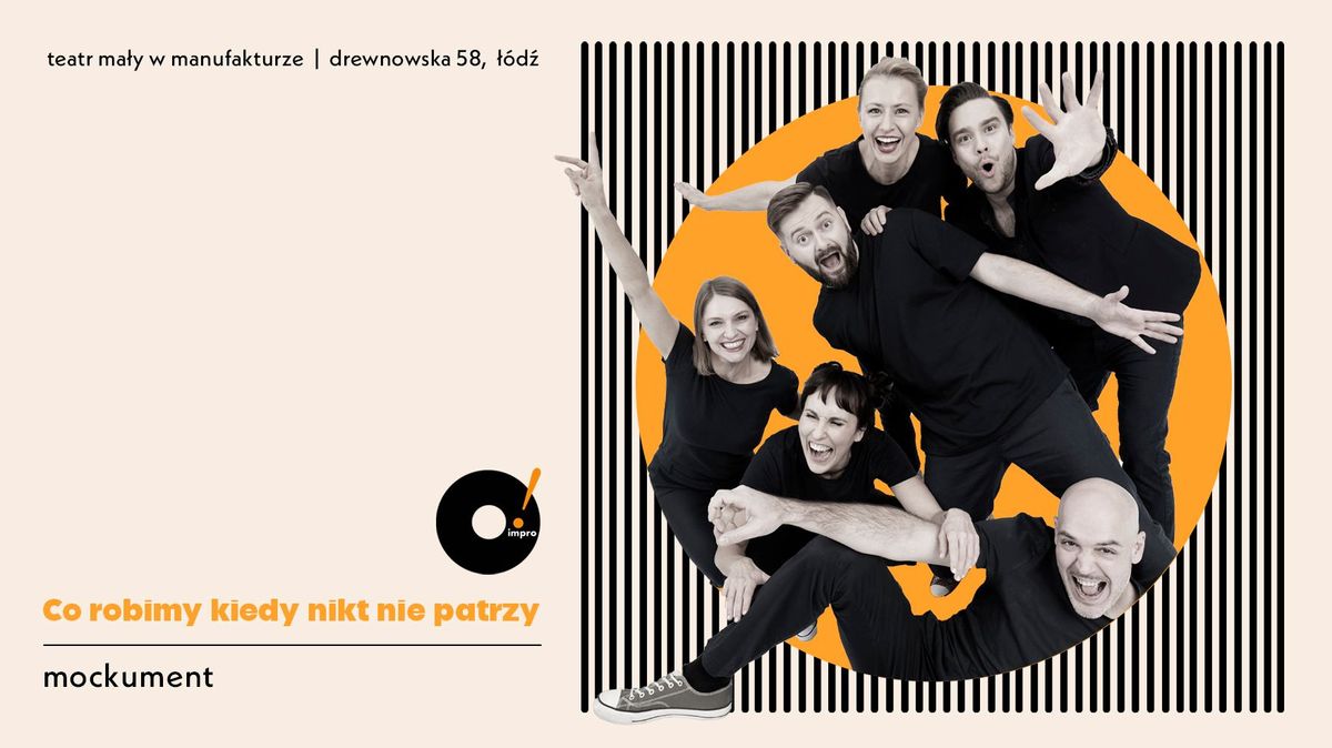 Premiera Mockumentu! | Co robimy kiedy nikt nie patrzy? | komedia O! impro