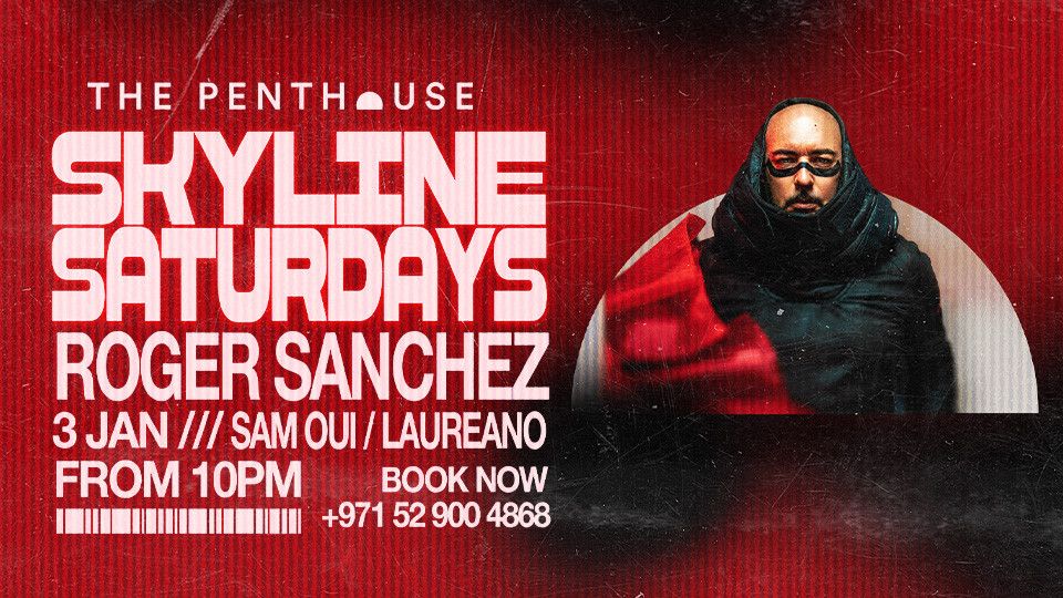 Roger Sanchez | Skyline Saturdays at The Penthouse