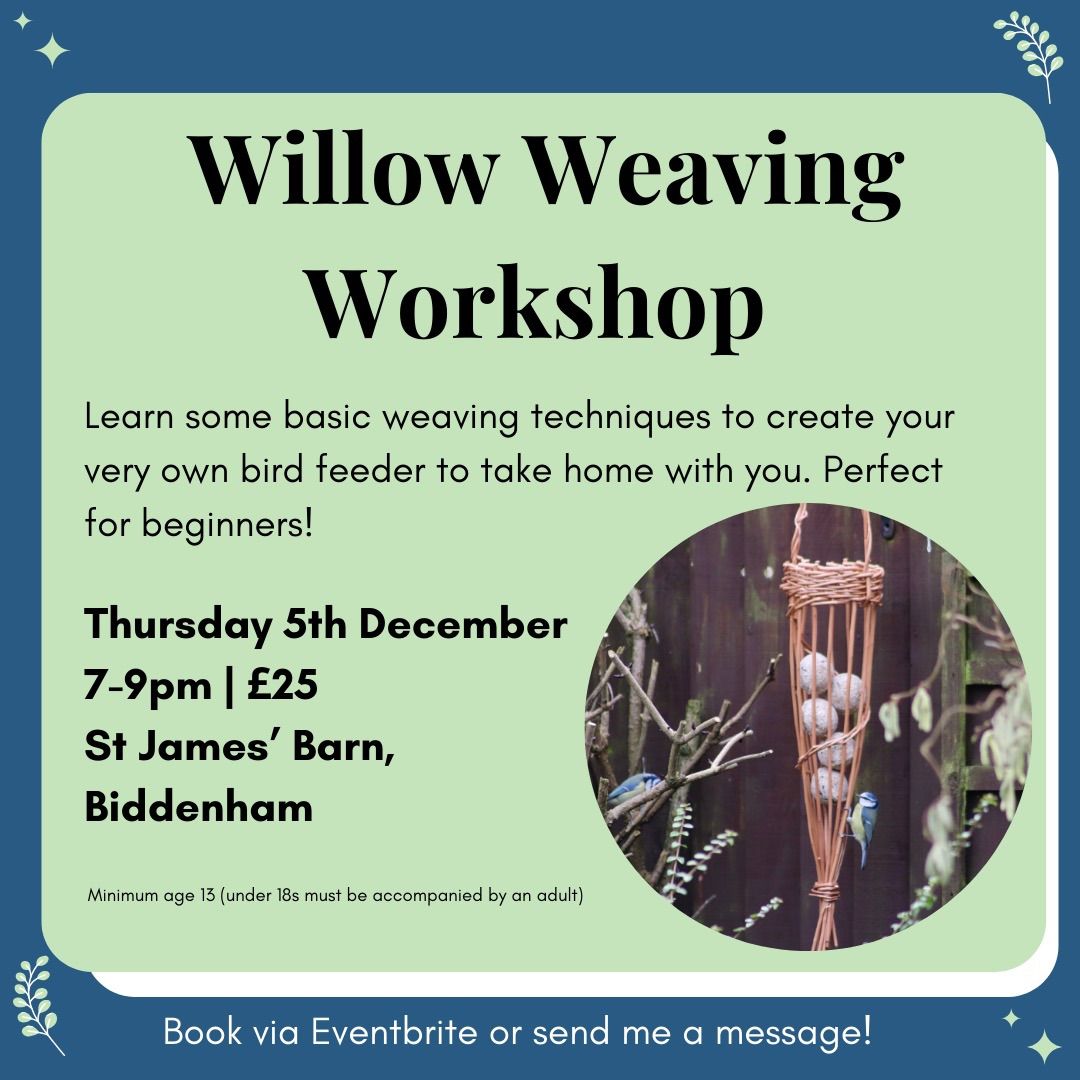 Willow Weaving Workshop- Bird Feeders! \ud83d\udc26