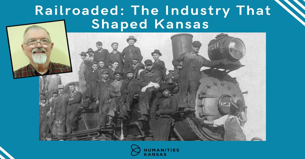 Railroaded: The Industry That Shaped Kansas