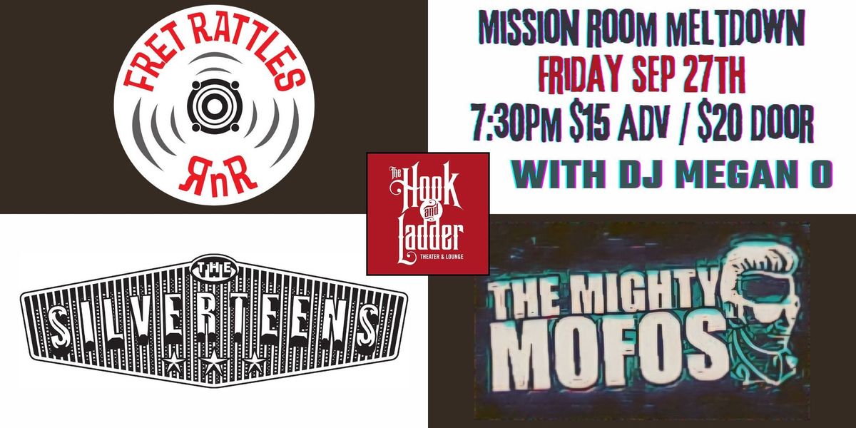 Mission Room Meltdown with The Mighty Mofos, Fret Rattles, The Silverteens, DJ Megan O