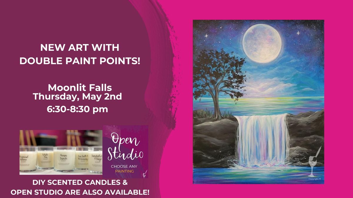 New Art with Double Points-Moonlit Falls-Open Studio & DIY Scented Candles will also be available!