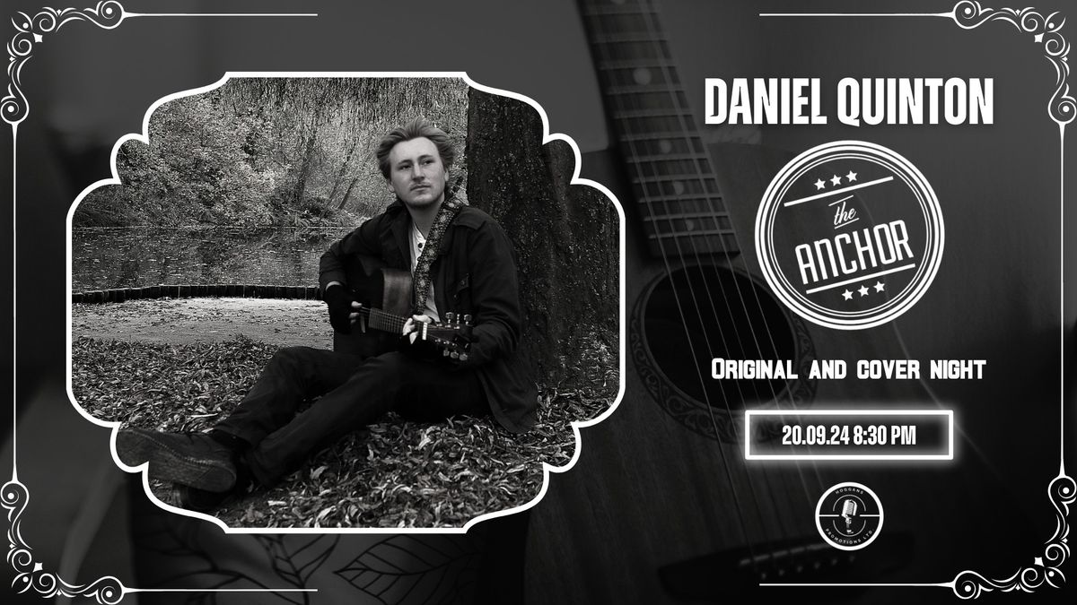 Daniel Quinton \/\/ Friday Night Music \/\/ Free Entry \/\/ The Anchor