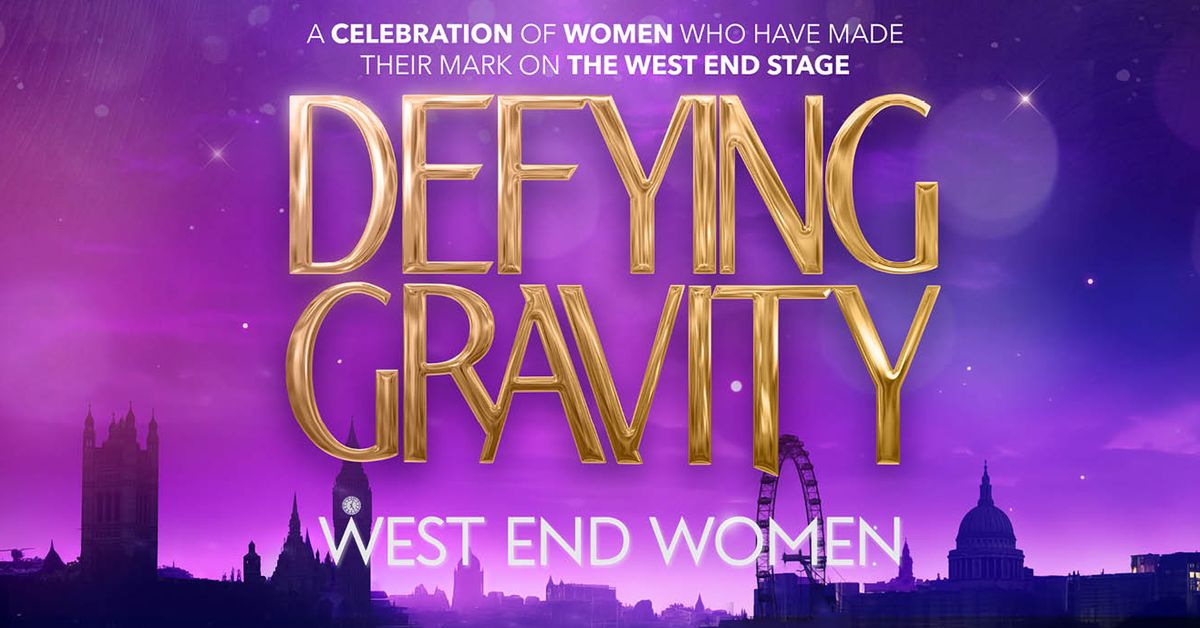 Defying Gravity \u2013 West End Women