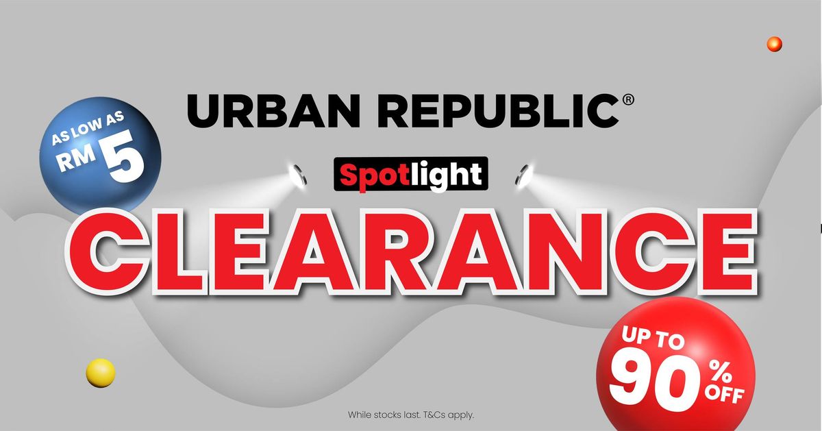 UR Spotlight: Clearance @ SOGO, Kuala Lumpur